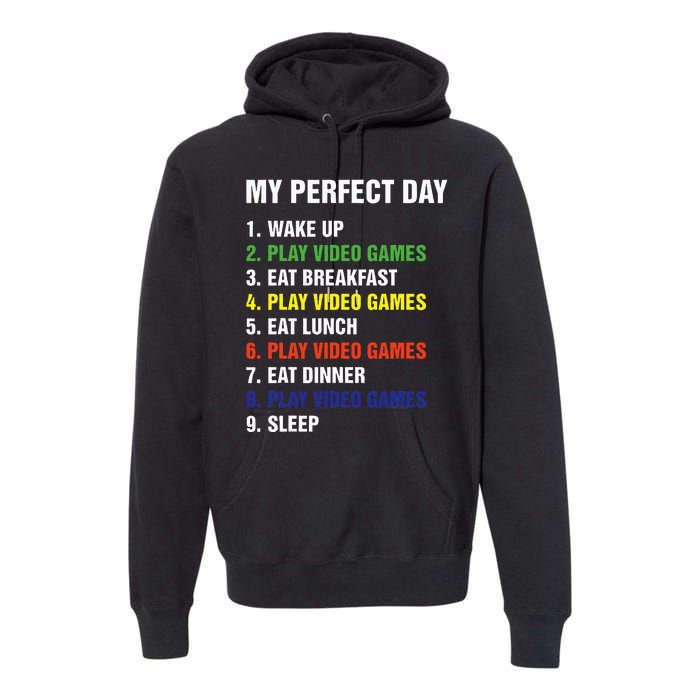 My Perfect Day Gaming Video Gamer Gifts Premium Hoodie