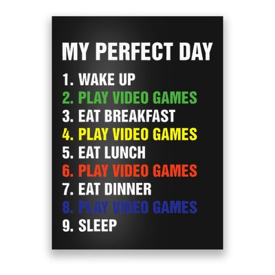 My Perfect Day Gaming Video Gamer Gifts Poster