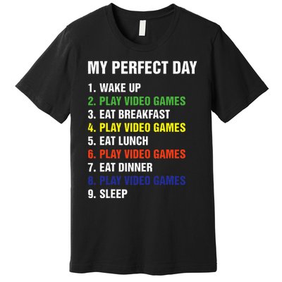 My Perfect Day Gaming Video Gamer Gifts Premium T-Shirt