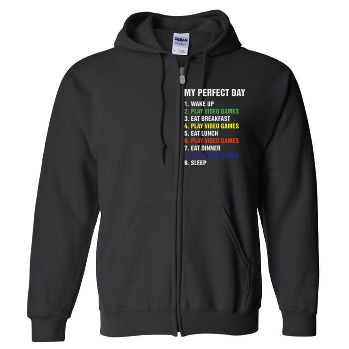 My Perfect Day Gaming Video Gamer Gifts Full Zip Hoodie