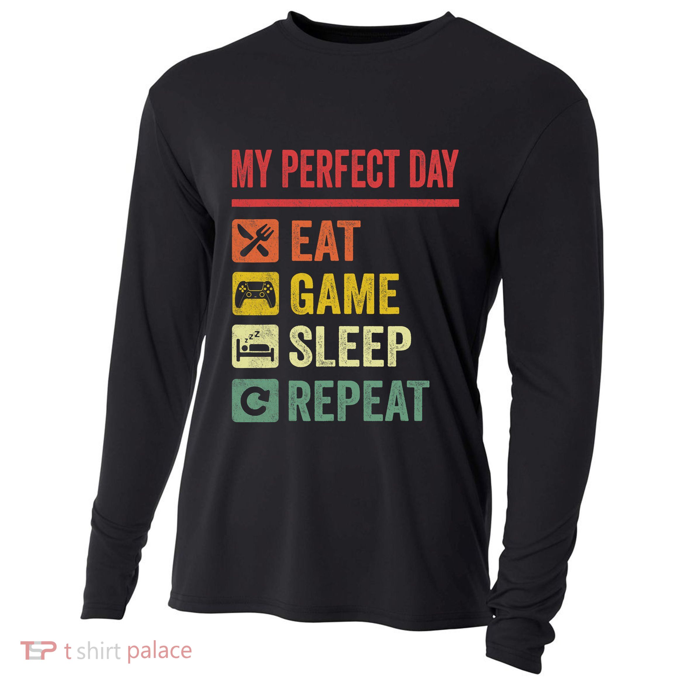 My Perfect Day Video Games Funny Cool Gamer Tee Gift Cooling Performance Long Sleeve Crew