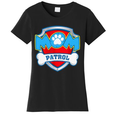 Mom Patrol Dog Mom Dad Funny Gift Birthday Party Women's T-Shirt