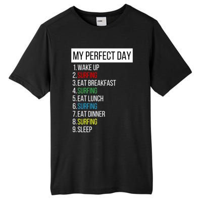 My Perfect Day Surfing Gift Tall Fusion ChromaSoft Performance T-Shirt