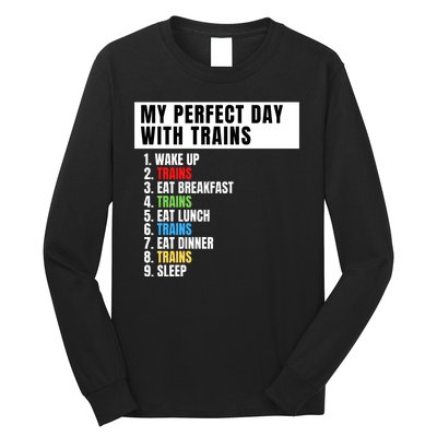 My Perfect Day Trains, Funny Locomotive & Railroad Lover Long Sleeve Shirt