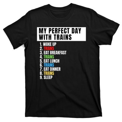 My Perfect Day Trains, Funny Locomotive & Railroad Lover T-Shirt