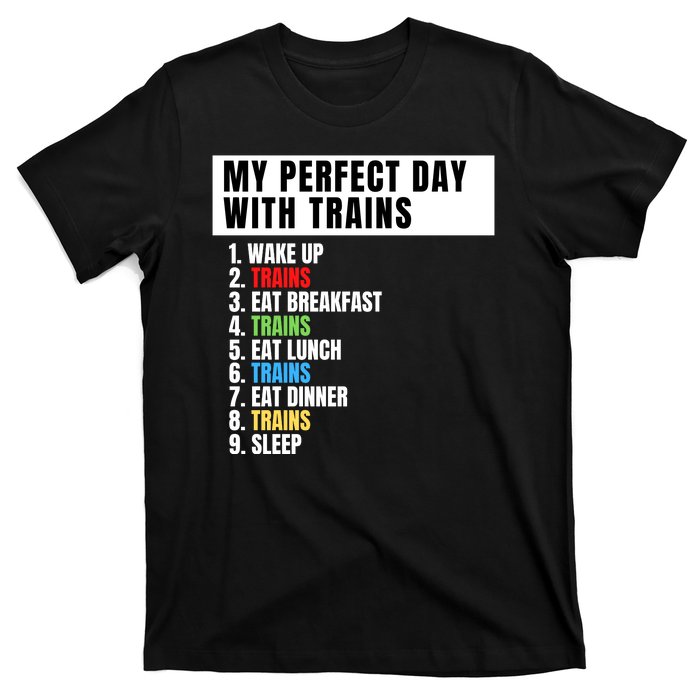 My Perfect Day Trains, Funny Locomotive & Railroad Lover T-Shirt