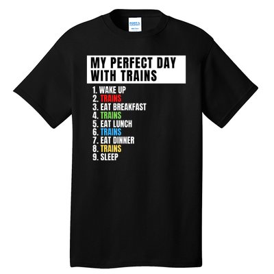 My Perfect Day Trains, Funny Locomotive & Railroad Lover Tall T-Shirt