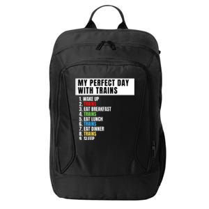 My Perfect Day Trains, Funny Locomotive & Railroad Lover City Backpack