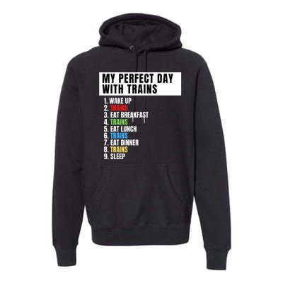 My Perfect Day Trains, Funny Locomotive & Railroad Lover Premium Hoodie