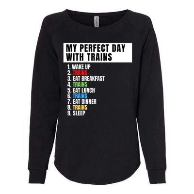 My Perfect Day Trains, Funny Locomotive & Railroad Lover Womens California Wash Sweatshirt