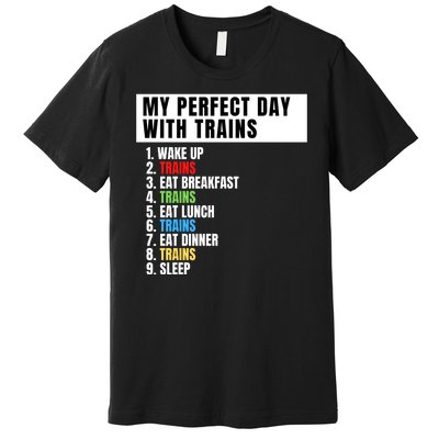 My Perfect Day Trains, Funny Locomotive & Railroad Lover Premium T-Shirt