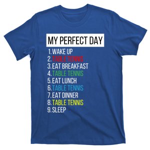 My Perfect Day Table Tennis Cute Gift T-Shirt