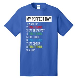 My Perfect Day Table Tennis Cute Gift Tall T-Shirt