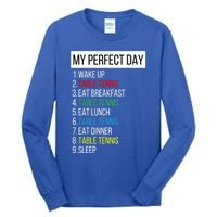 My Perfect Day Table Tennis Cute Gift Tall Long Sleeve T-Shirt