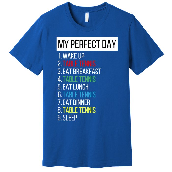 My Perfect Day Table Tennis Cute Gift Premium T-Shirt