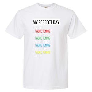 My Perfect Day Table Tennis Cute Gift Garment-Dyed Heavyweight T-Shirt