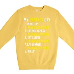 My Perfect Day Video Games Gamer Funny Cool Design Great Gift Premium Crewneck Sweatshirt