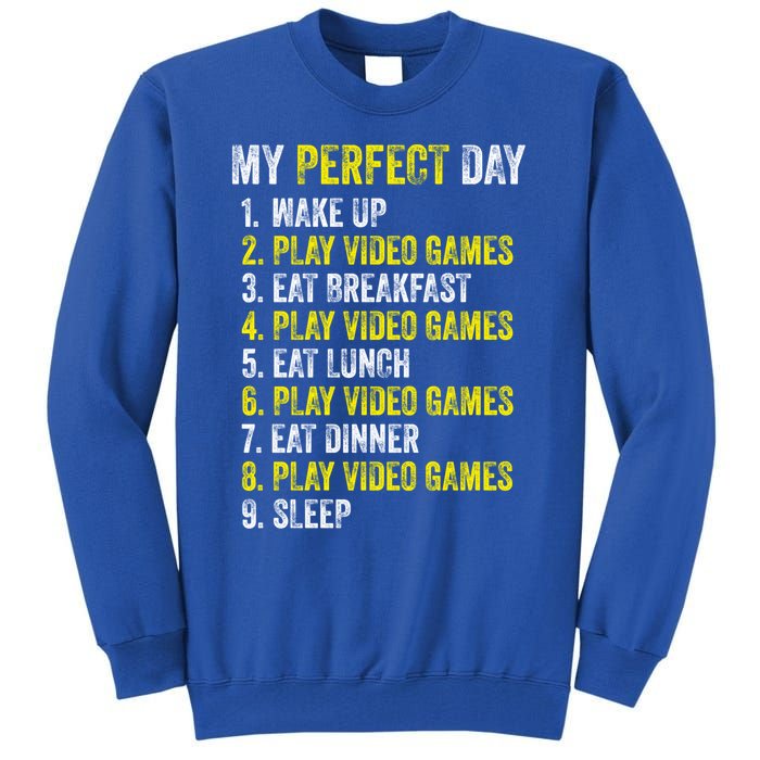 My Perfect Day Video Games Gamer Funny Cool Design Great Gift Tall Sweatshirt