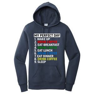 My Perfect Day Gift Coffee Funny Coffee Er Caffeine Cool Gift Women's Pullover Hoodie