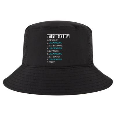 My Perfect Day 3 D Printing Printer Accessories Funny Gift Geek Gift Cool Comfort Performance Bucket Hat