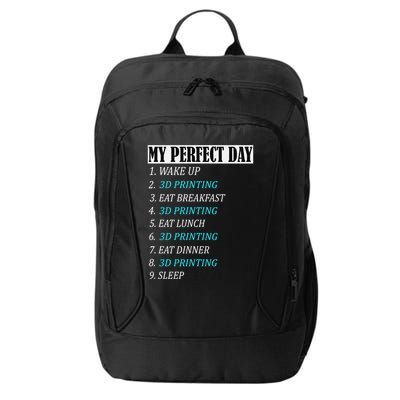 My Perfect Day 3 D Printing Printer Accessories Funny Gift Geek Gift City Backpack
