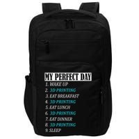 My Perfect Day 3 D Printing Printer Accessories Funny Gift Geek Gift Impact Tech Backpack