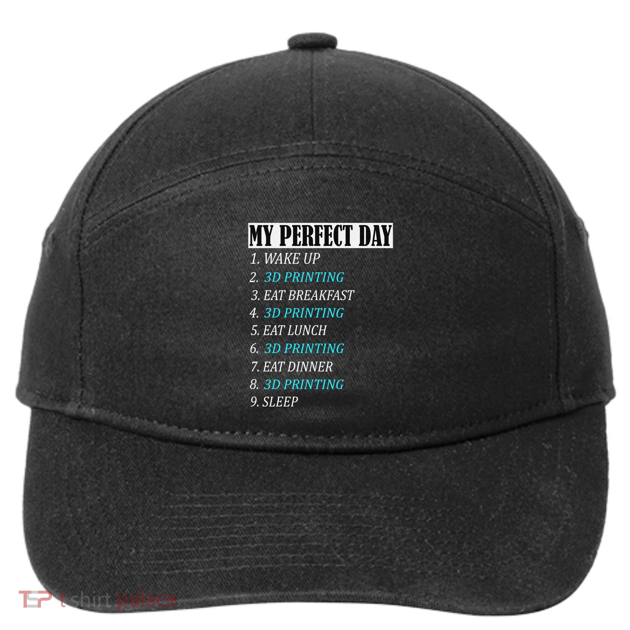 My Perfect Day 3 D Printing Printer Accessories Funny Gift Geek Gift 7-Panel Snapback Hat
