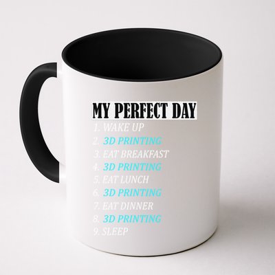 My Perfect Day 3 D Printing Printer Accessories Funny Gift Geek Gift Mug