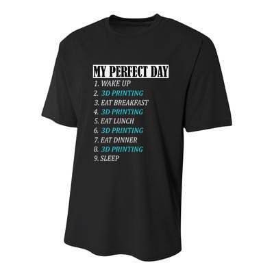 My Perfect Day 3 D Printing Printer Accessories Funny Gift Geek Gift Youth Performance Sprint T-Shirt