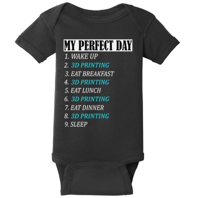 My Perfect Day 3 D Printing Printer Accessories Funny Gift Geek Gift Baby Bodysuit
