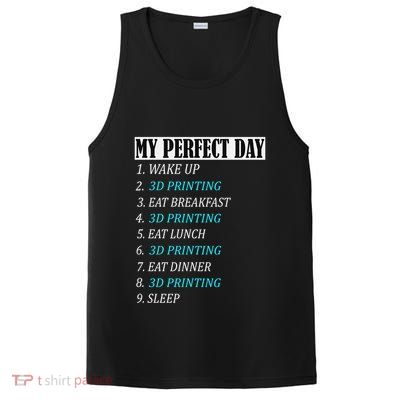 My Perfect Day 3 D Printing Printer Accessories Funny Gift Geek Gift PosiCharge Competitor Tank