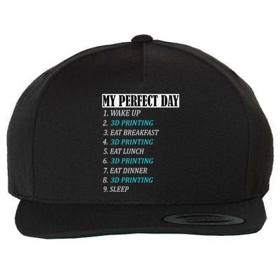 My Perfect Day 3 D Printing Printer Accessories Funny Gift Geek Gift Wool Snapback Cap