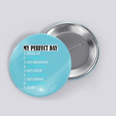 My Perfect Day 3 D Printing Printer Accessories Funny Gift Geek Gift Button
