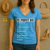 My Perfect Day 3 D Printing Printer Accessories Funny Gift Geek Gift Women's V-Neck T-Shirt