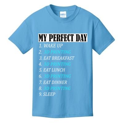 My Perfect Day 3 D Printing Printer Accessories Funny Gift Geek Gift Kids T-Shirt