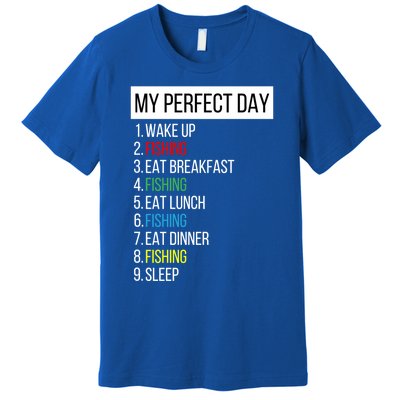 My Perfect Day Fishing Cool Gift Premium T-Shirt