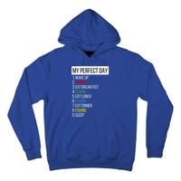 My Perfect Day Fishing Cool Gift Tall Hoodie