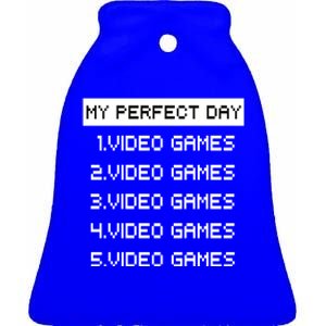 My Perfect Day Video Games Great Gift Ceramic Bell Ornament