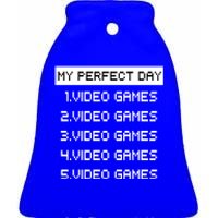 My Perfect Day Video Games Great Gift Ceramic Bell Ornament