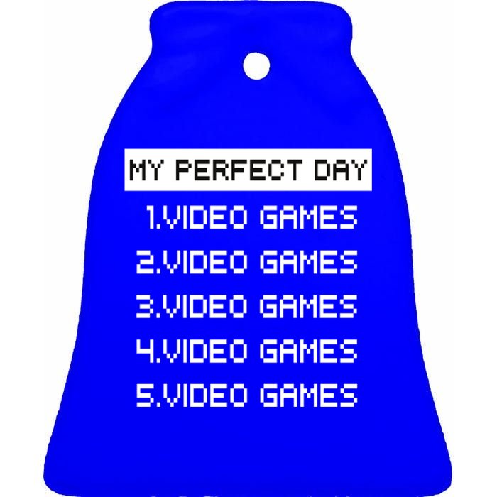 My Perfect Day Video Games Great Gift Ceramic Bell Ornament