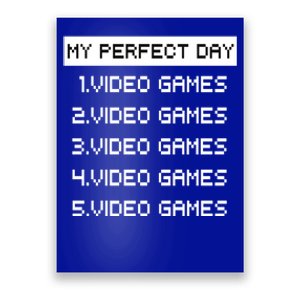 My Perfect Day Video Games Great Gift Poster