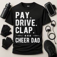 Mens Pay Drive Clap Cheer Dad Cheerleading Father Cheerleader Cooling Performance Crew T-Shirt