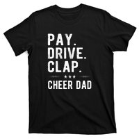 Mens Pay Drive Clap Cheer Dad Cheerleading Father Cheerleader T-Shirt