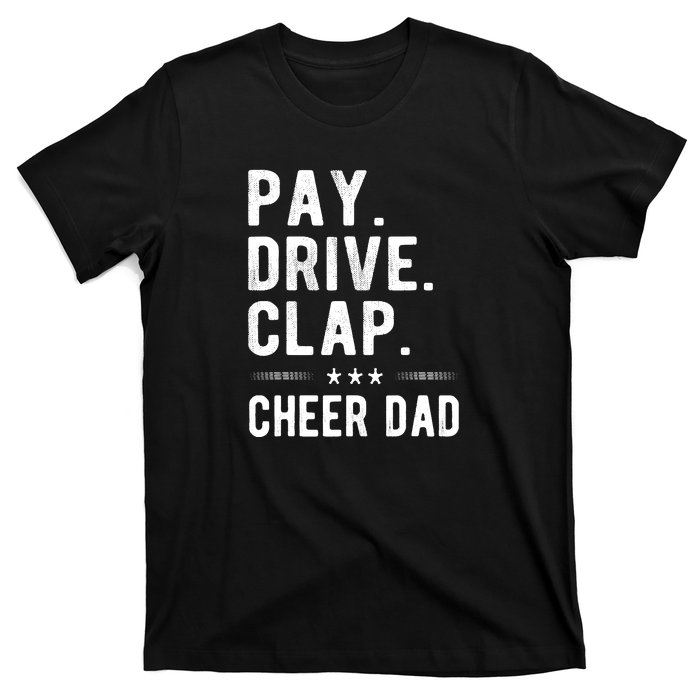 Mens Pay Drive Clap Cheer Dad Cheerleading Father Cheerleader T-Shirt