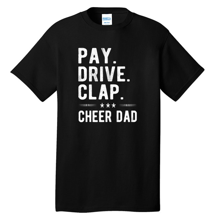 Mens Pay Drive Clap Cheer Dad Cheerleading Father Cheerleader Tall T-Shirt