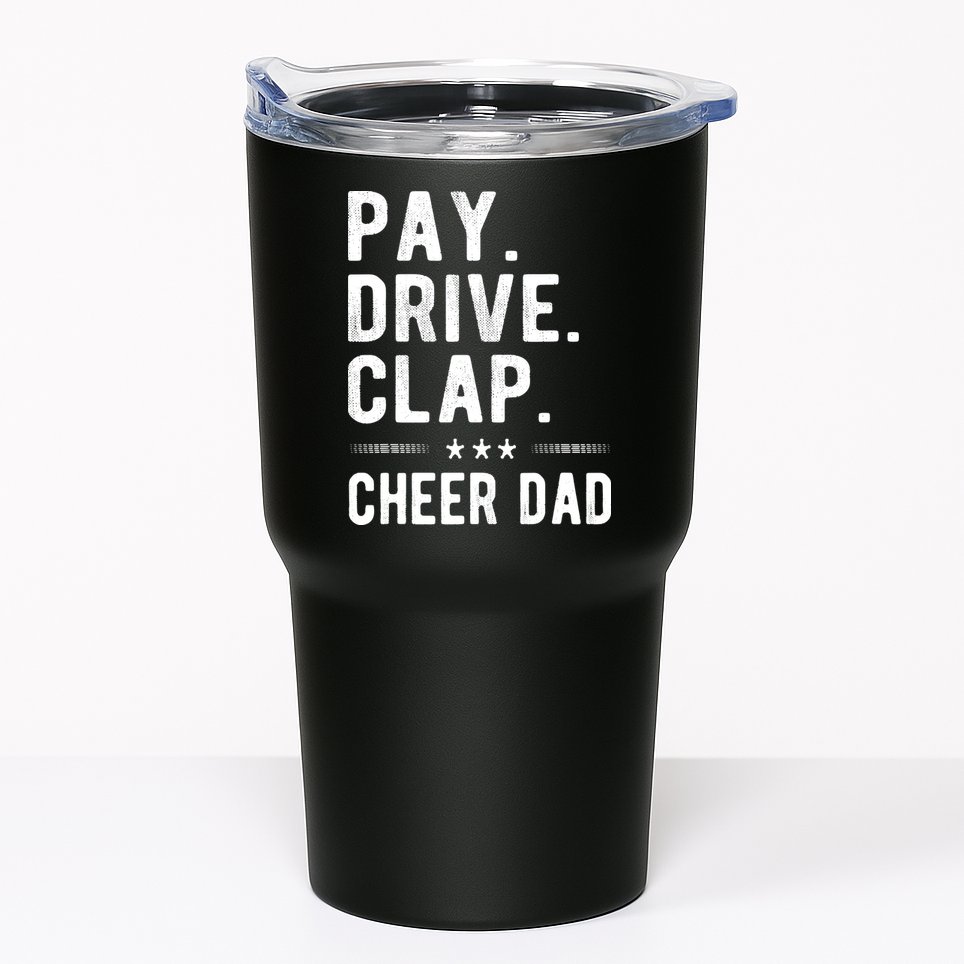 Mens Pay Drive Clap Cheer Dad Cheerleading Father Cheerleader Tumbler