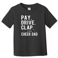 Mens Pay Drive Clap Cheer Dad Cheerleading Father Cheerleader Toddler T-Shirt