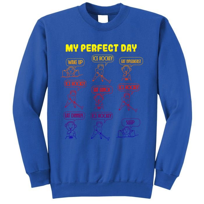 My Perfect Day Boy Ice Hockey Cute Gift Tall Sweatshirt