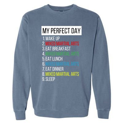 My Perfect Day Mixed Martial Arts Gift Garment-Dyed Sweatshirt