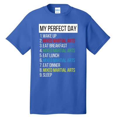 My Perfect Day Mixed Martial Arts Gift Tall T-Shirt